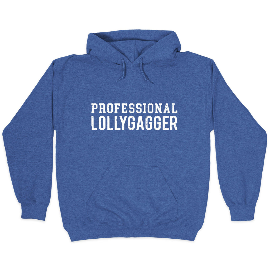 Professional Lollygagger Hoodie