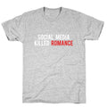 Social Media Killed Romance T-Shirt