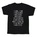 I Came I Saw I Forgot What I Was Doing Kids Tee