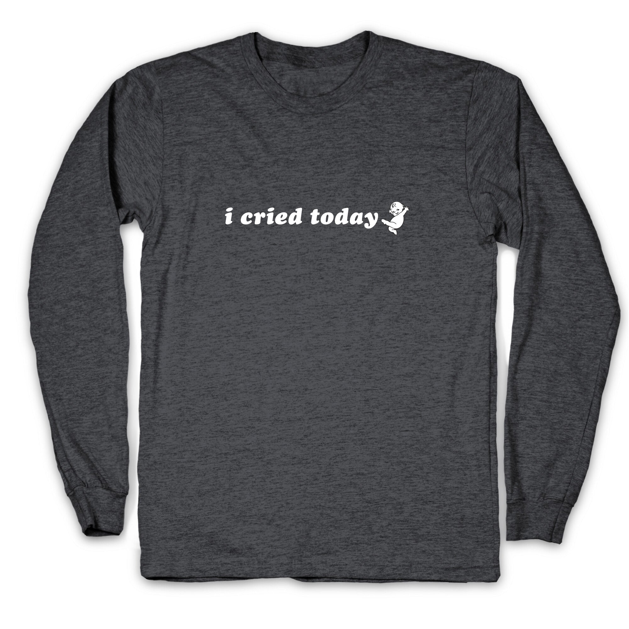 I Cried Today Baby Longsleeve Tee