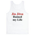 Brady Ju Jujitsu Ruined My Life Tank Top