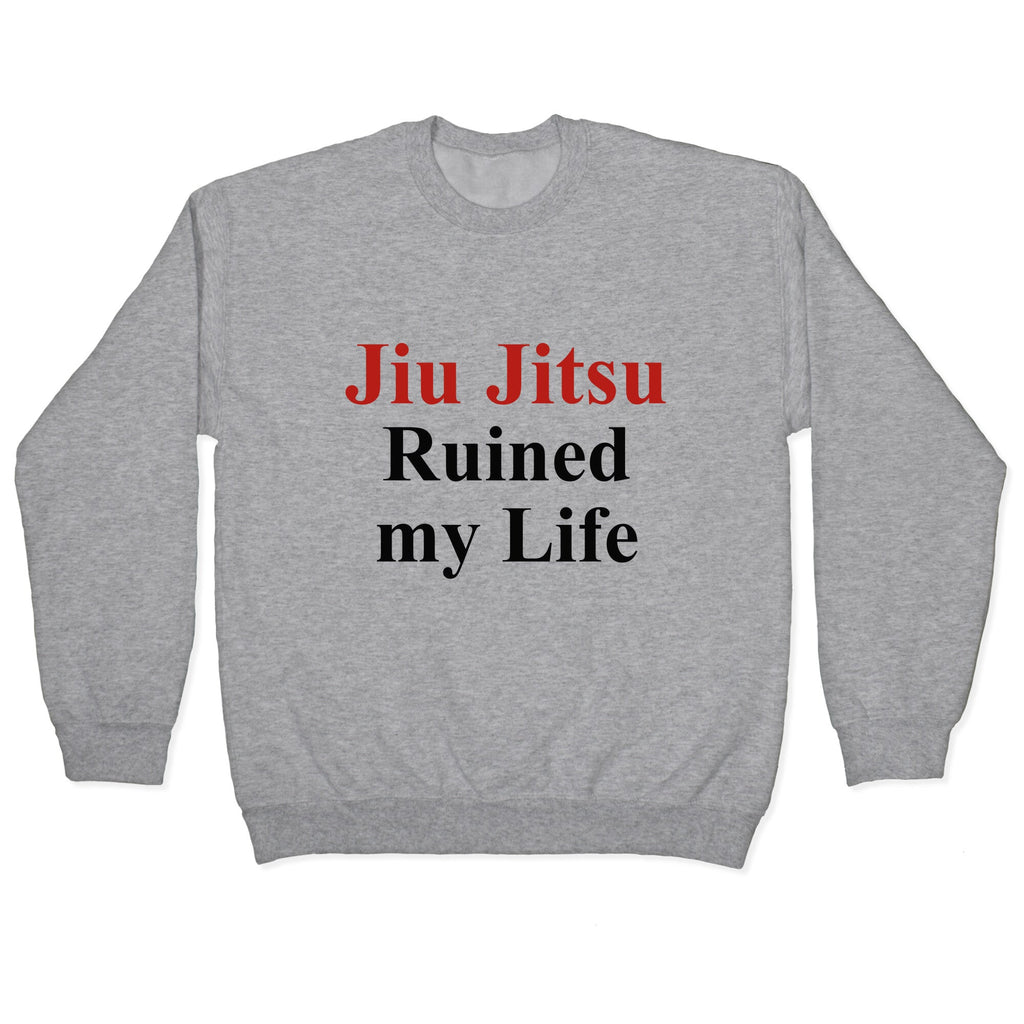 Brady Ju Jujitsu Ruined My Life Crewneck Sweatshirt