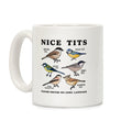 Nice Tits Fowl Language Coffee Mug