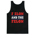F Elon & The Felon Tank Top