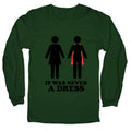 It Was Never A Dress Longsleeve Tee