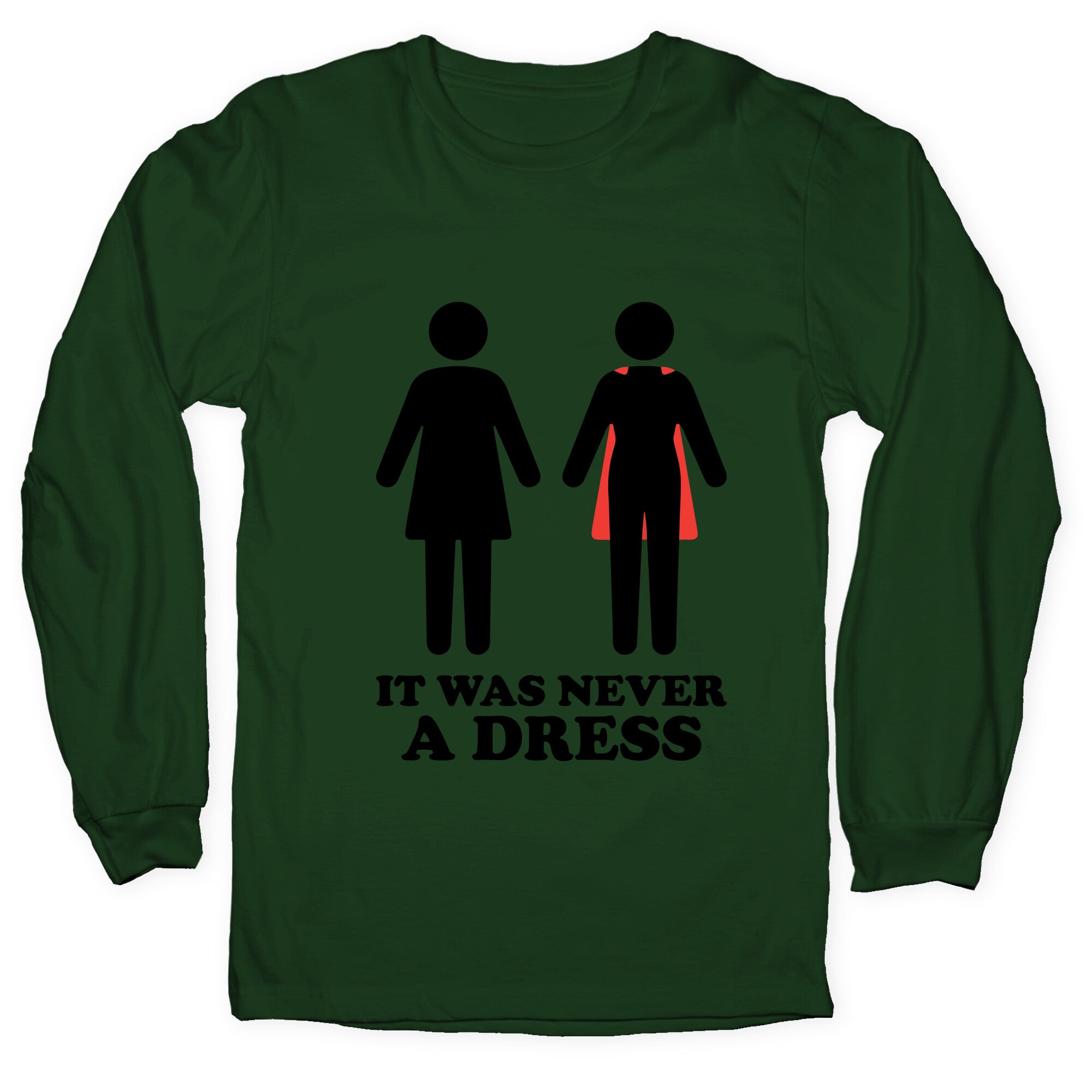 It Was Never A Dress Longsleeve Tee