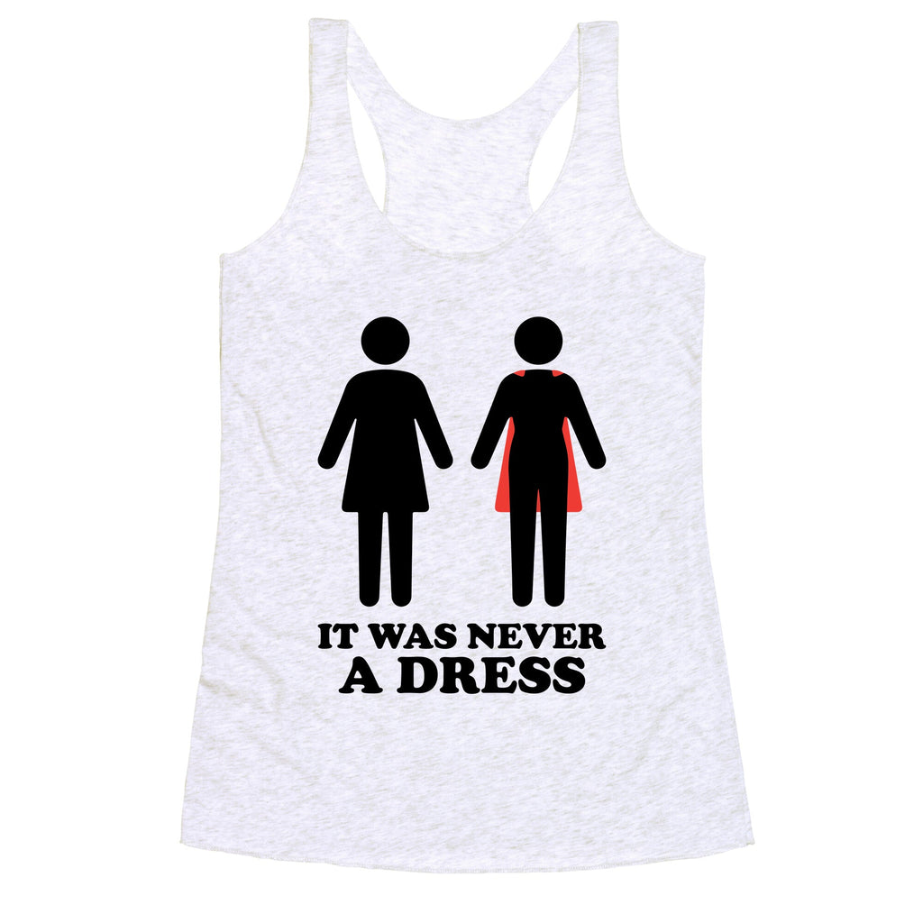 It Was Never A Dress Racerback Tank