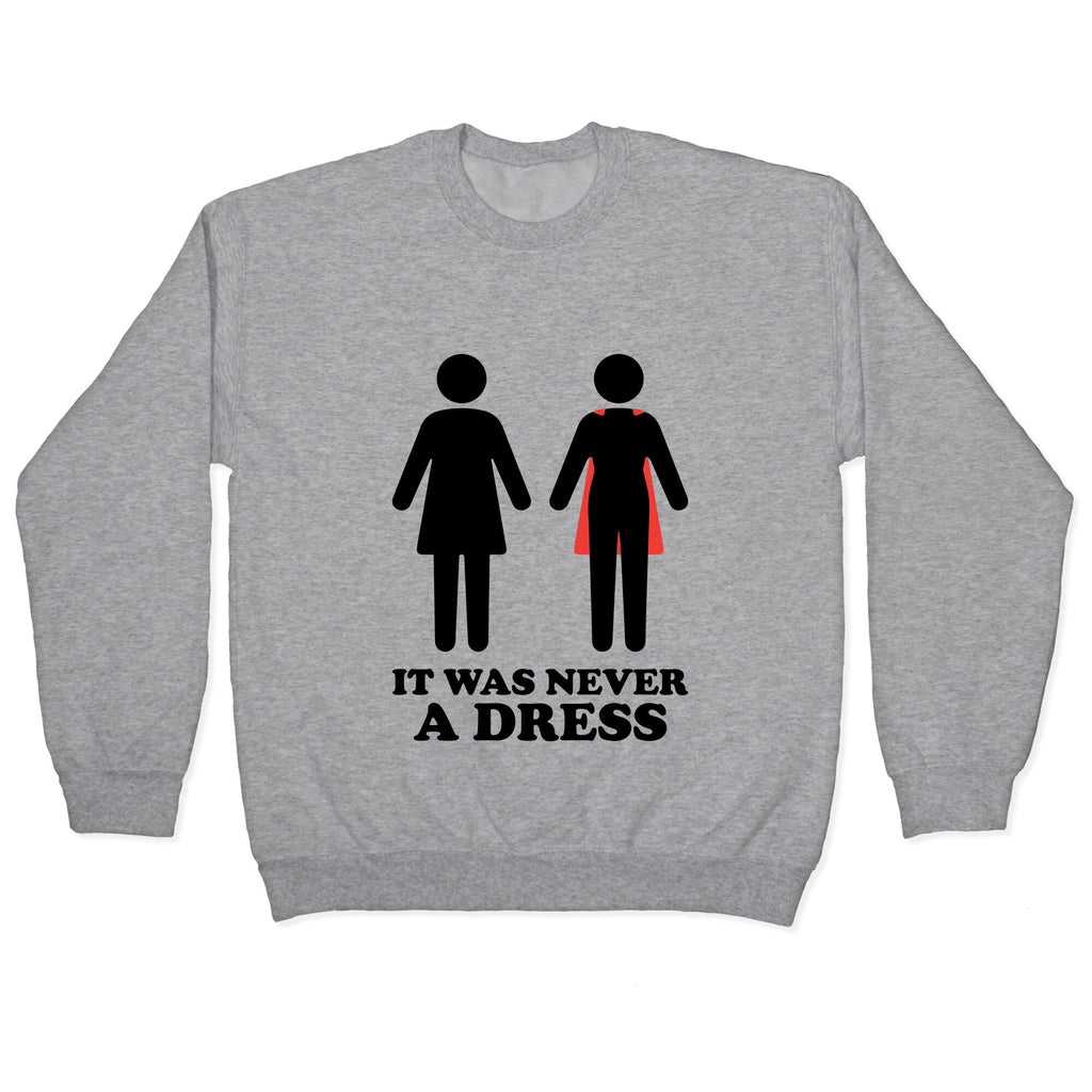 It Was Never A Dress Crewneck Sweatshirt