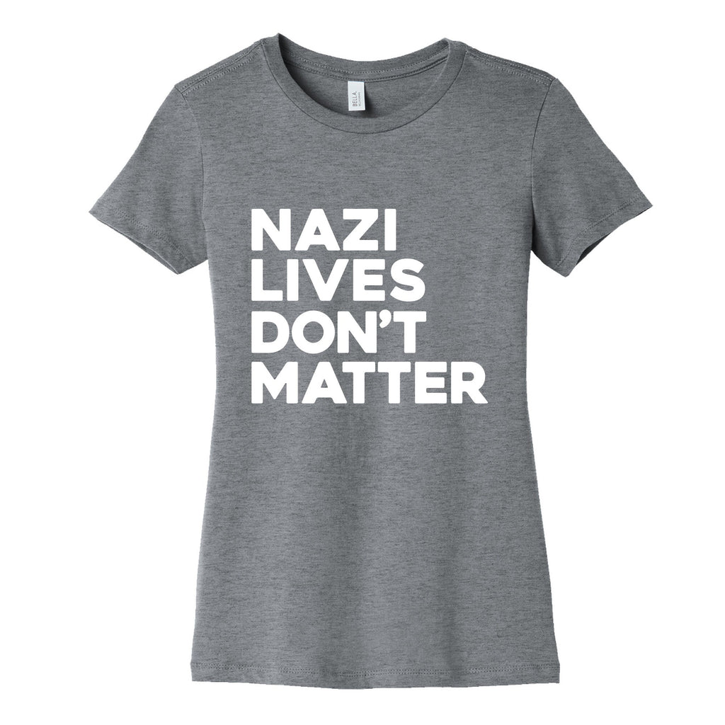 Nazi Lives Dont Matter Womens Cotton Tee