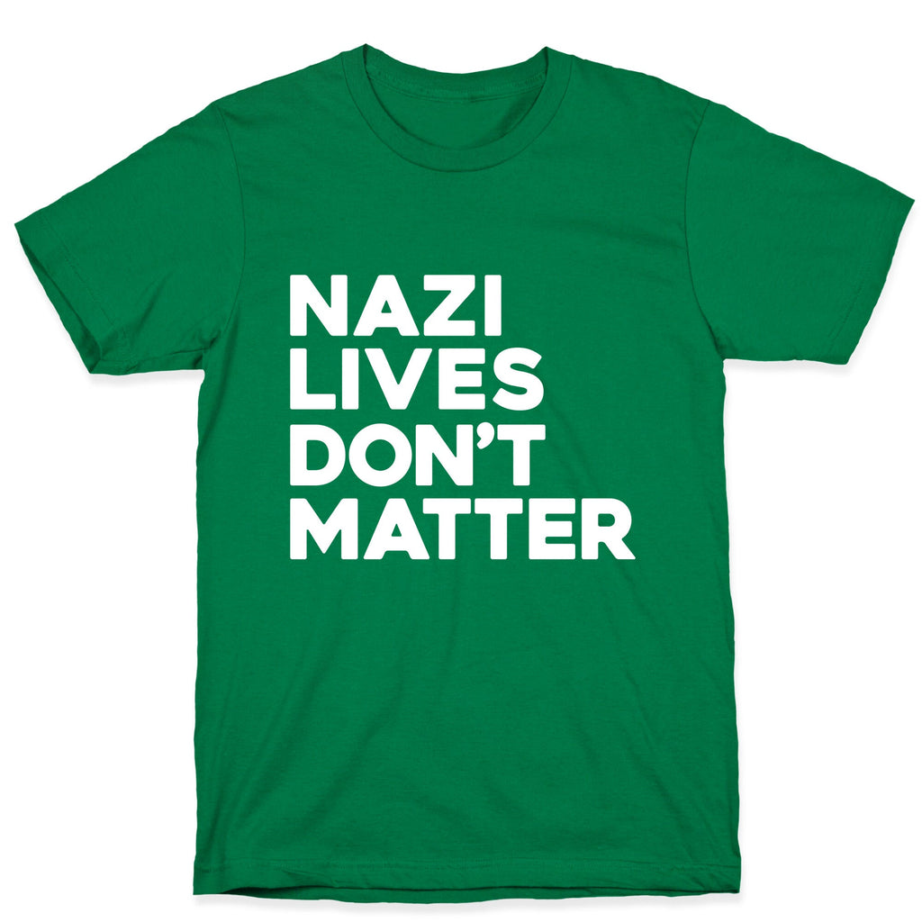 Nazi Lives Dont Matter T-Shirt
