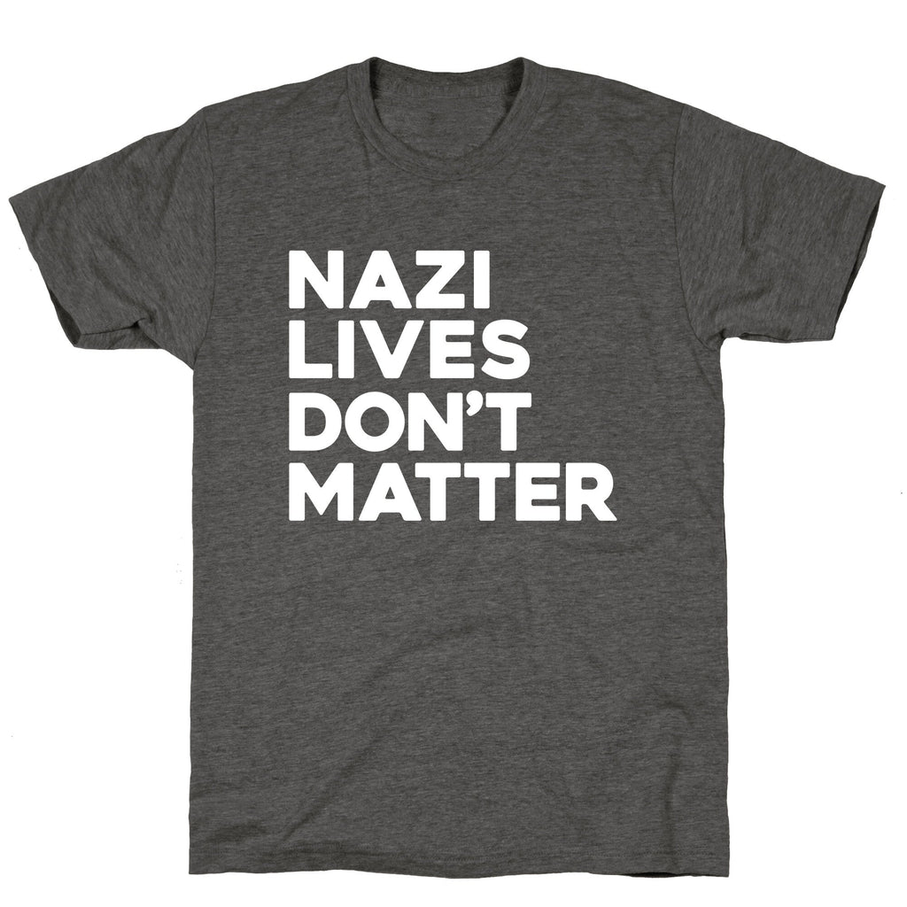 Nazi Lives Dont Matter Unisex Triblend Tee