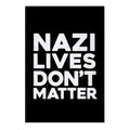 Nazi Lives Dont Matter Garden Flag