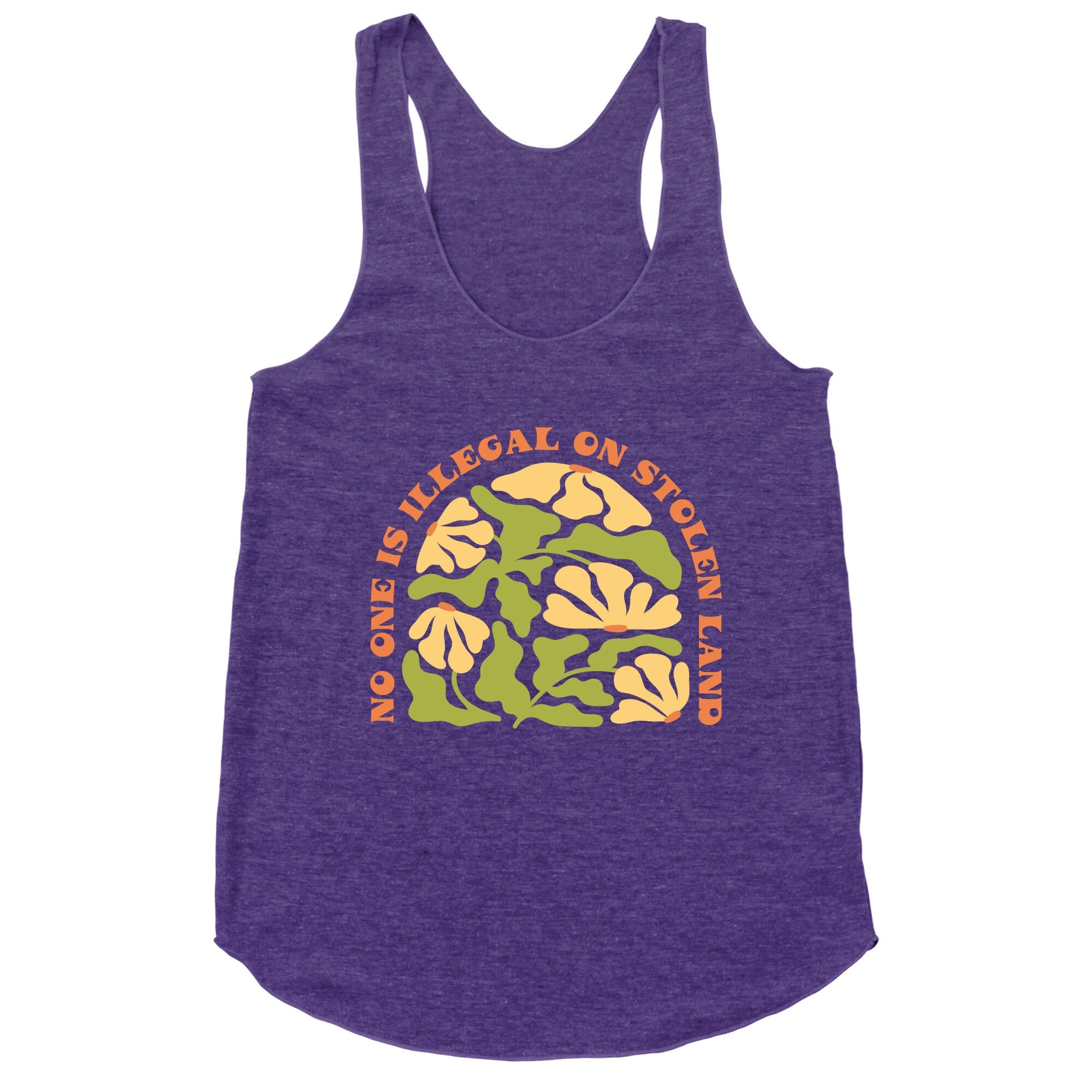 No One Is Illegal On Stolen Land Floral Racerback Tank