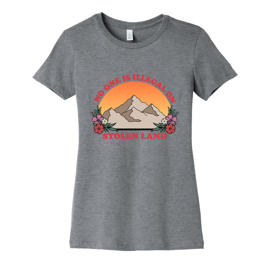 No One Is Illegal On Stolen Land Mountain Womens Cotton Tee