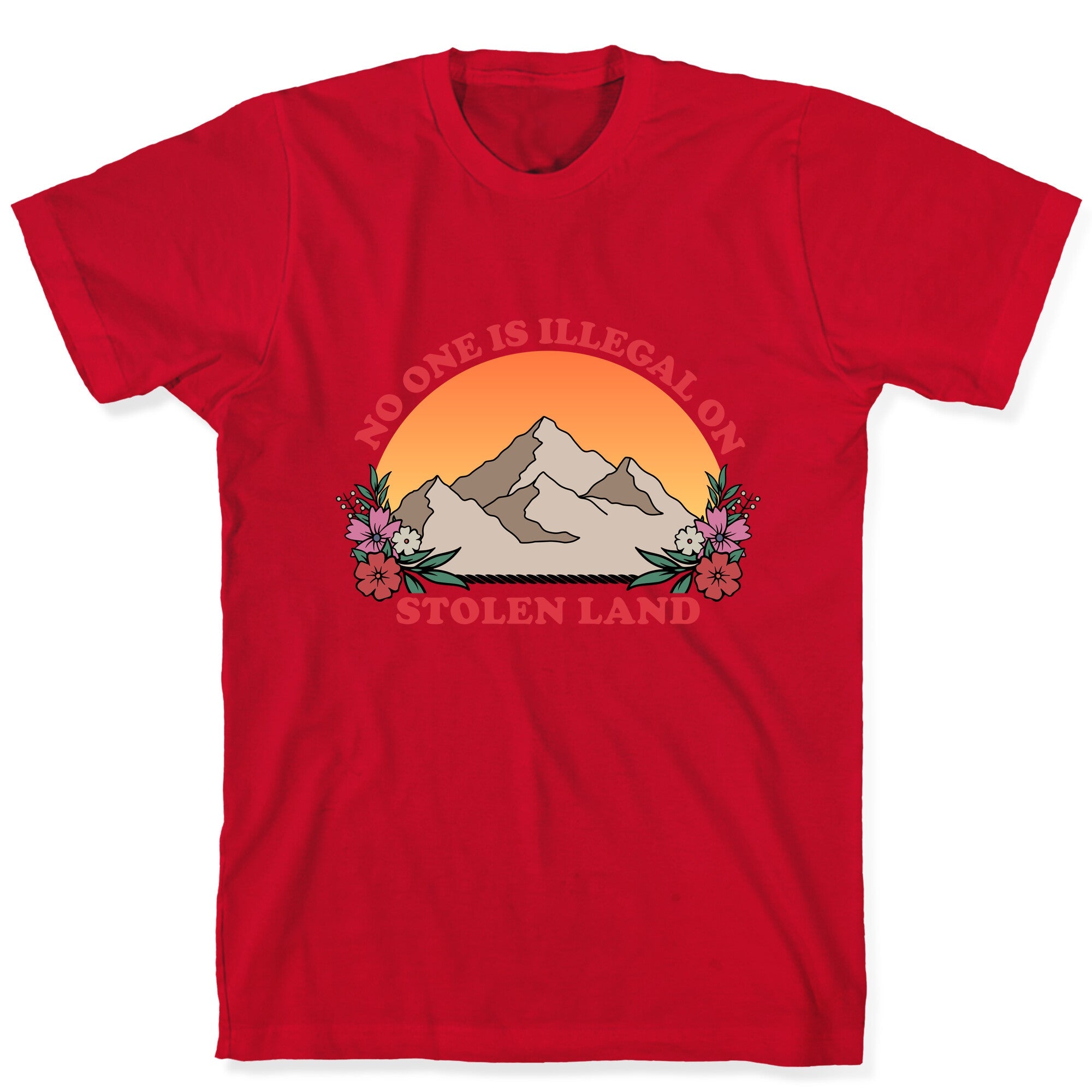 No One Is Illegal On Stolen Land Mountain T-Shirt