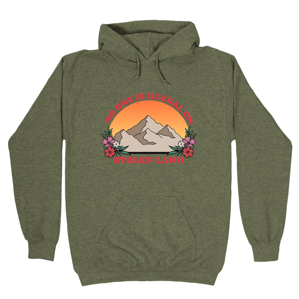 No One Is Illegal On Stolen Land Mountain Hoodie