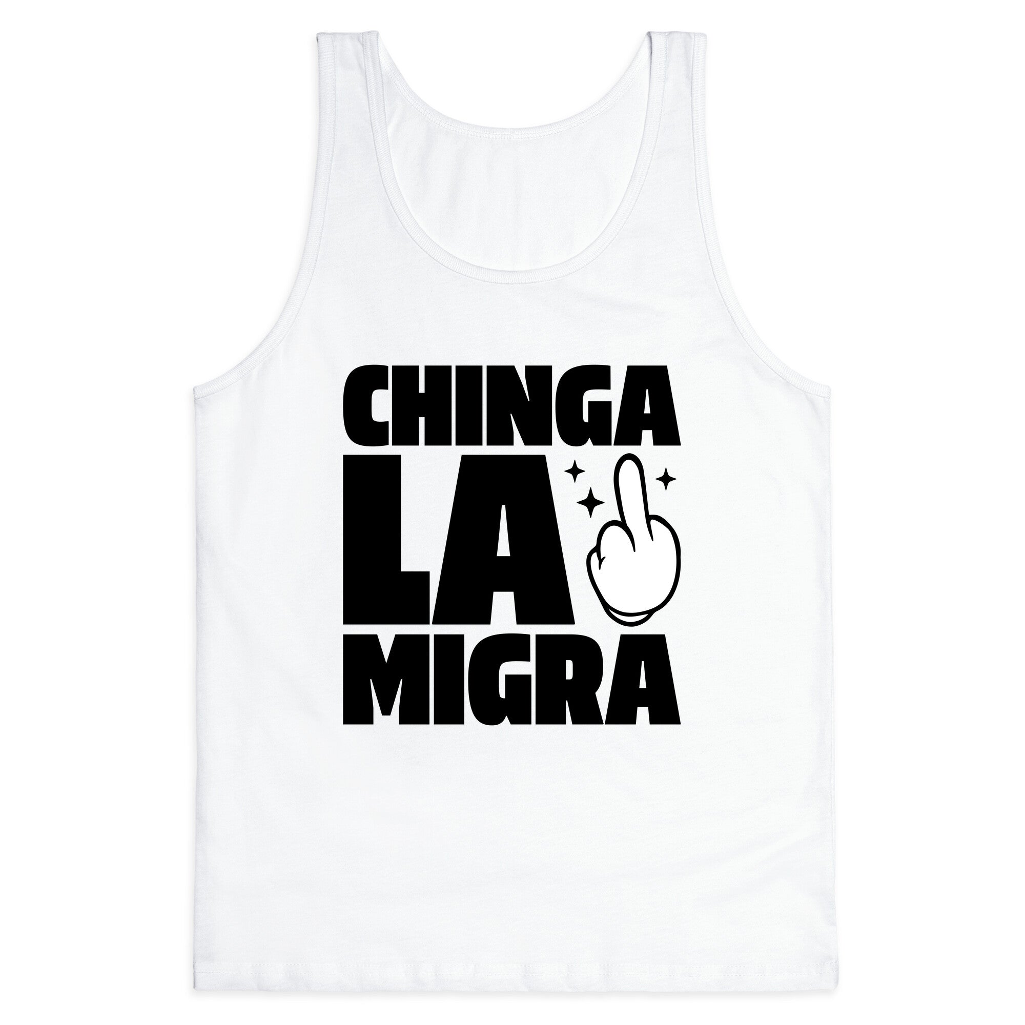 Chinga La Migra Finger Tank Top