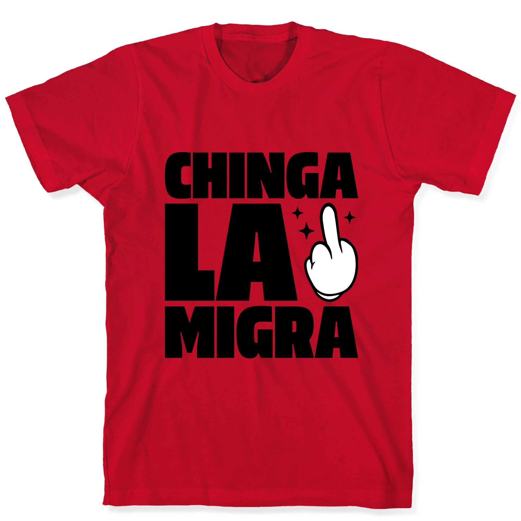 Chinga La Migra Finger T-Shirt