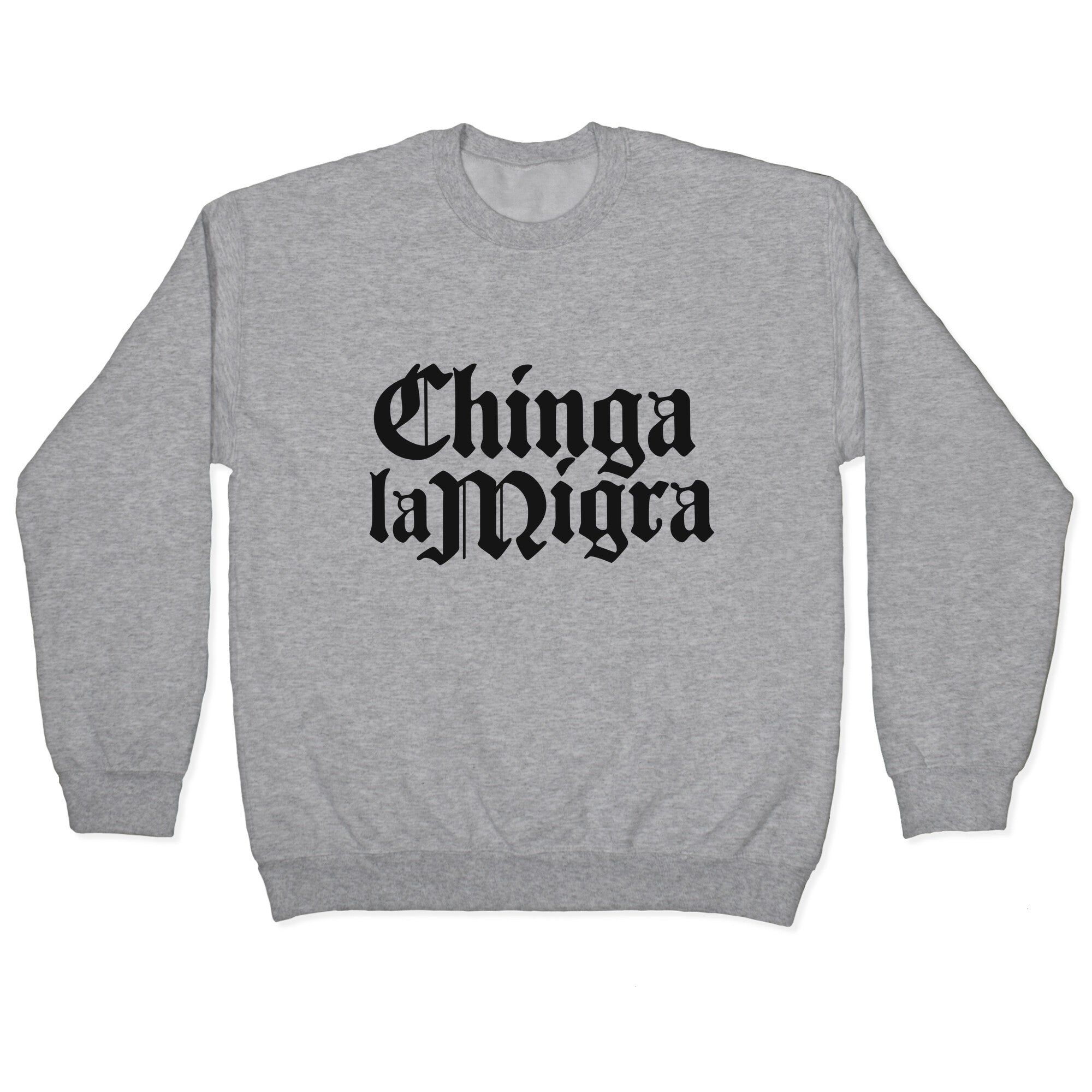 Chinga La Migra Fuck ICE Crewneck Sweatshirt