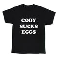 Cody Sucks Eggs Kids Tee