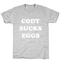 Cody Sucks Eggs T-Shirt