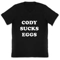 Cody Sucks Eggs V-Neck