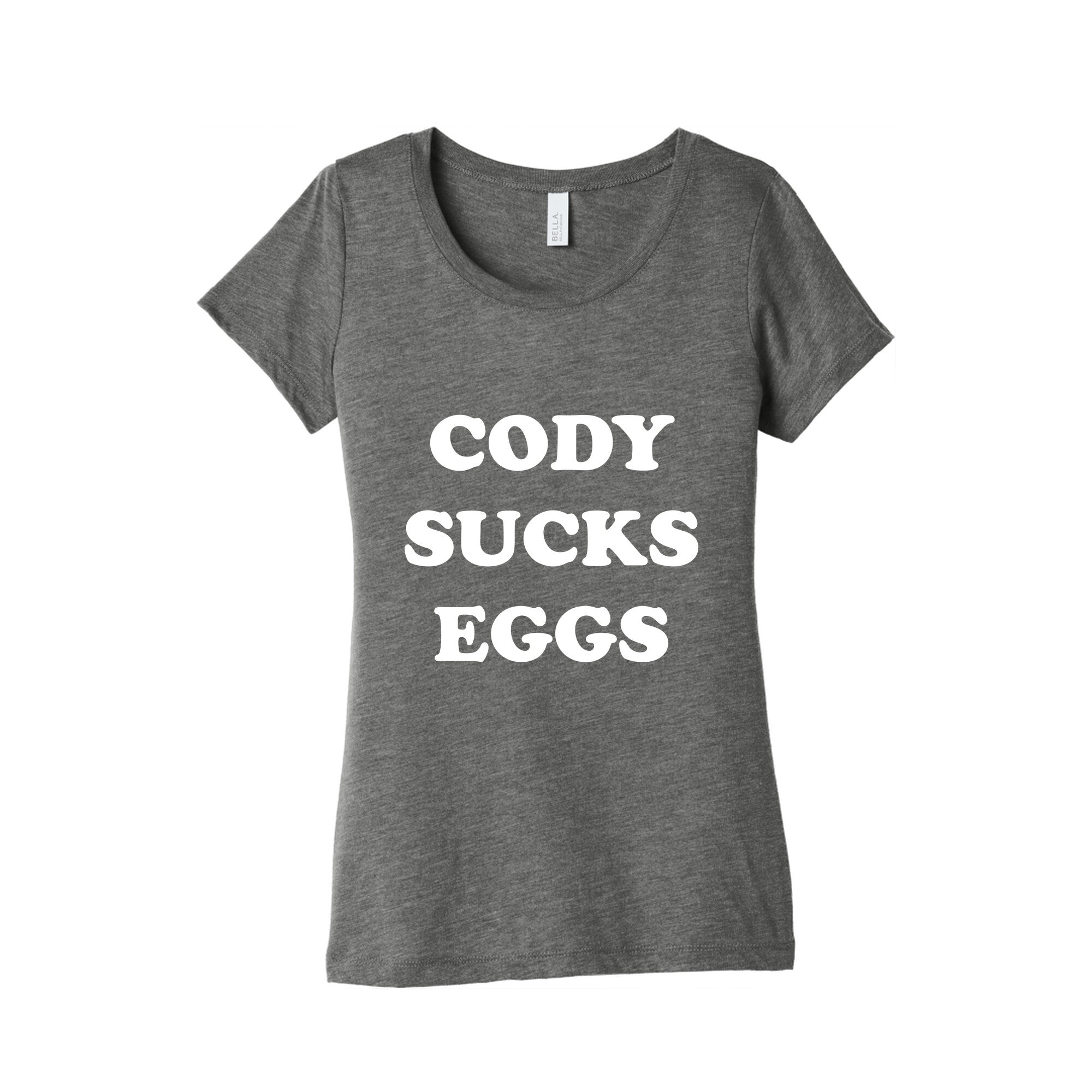 Cody Sucks Eggs Womens Triblend Tee