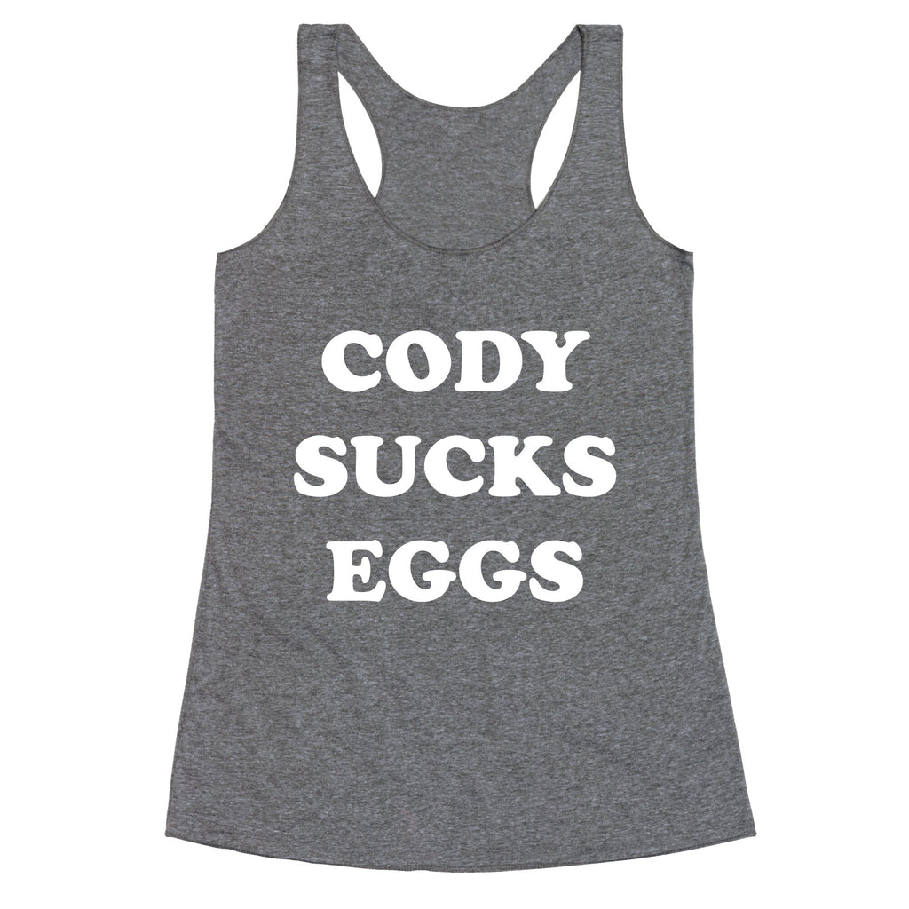 Cody Sucks Eggs Racerback Tank