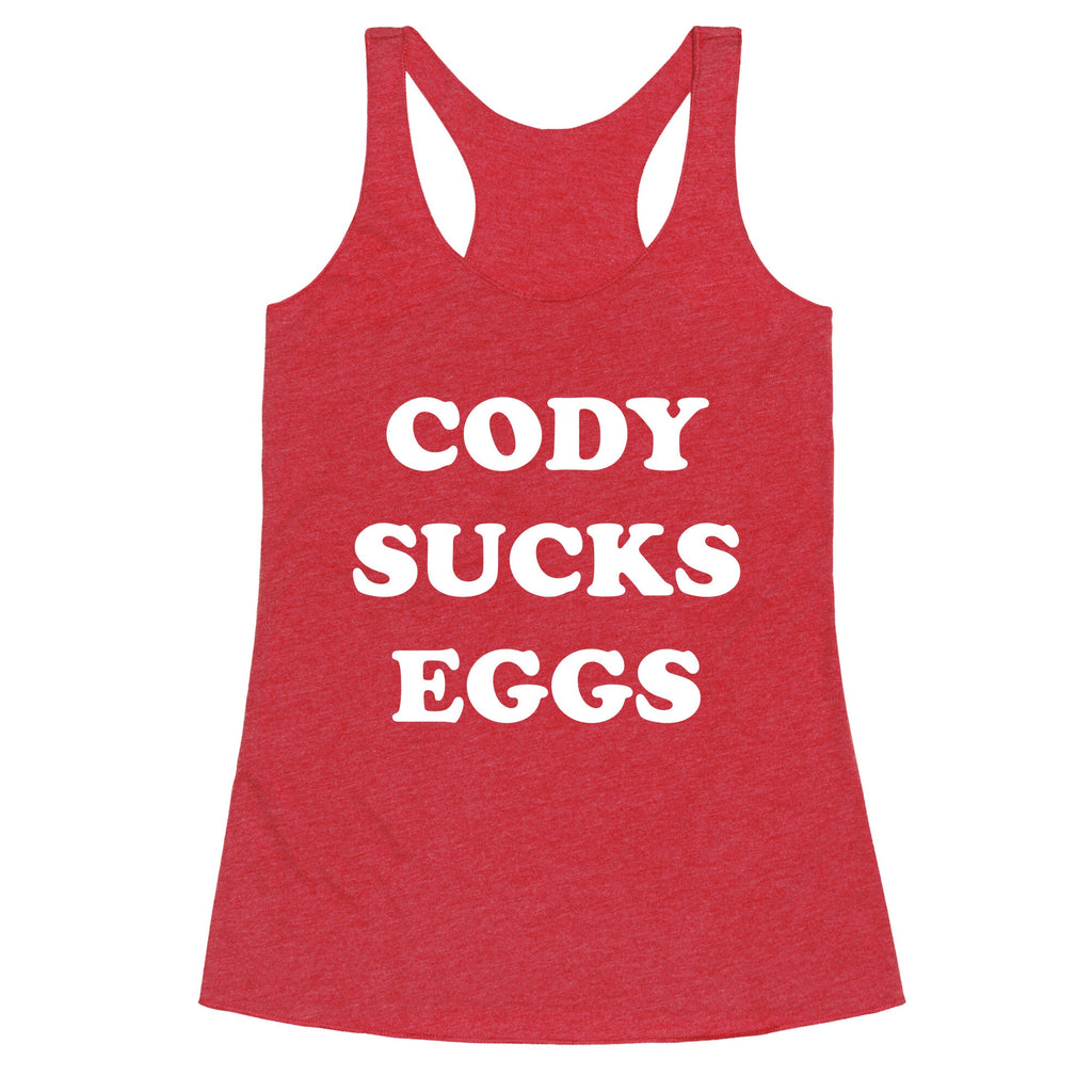 Cody Sucks Eggs Racerback Tank