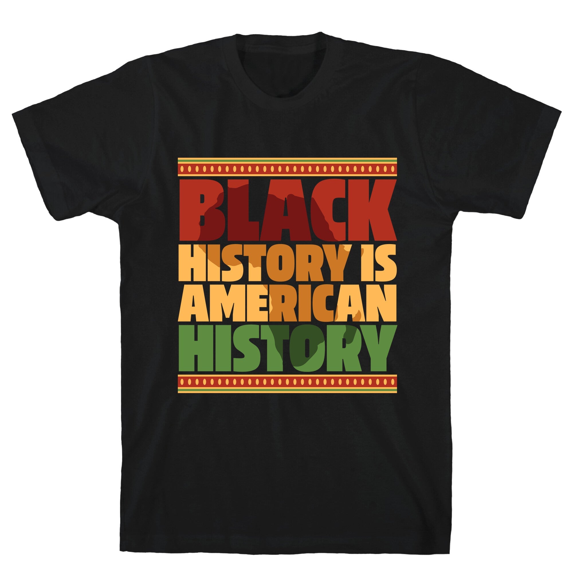 Black History Is American History T-Shirt