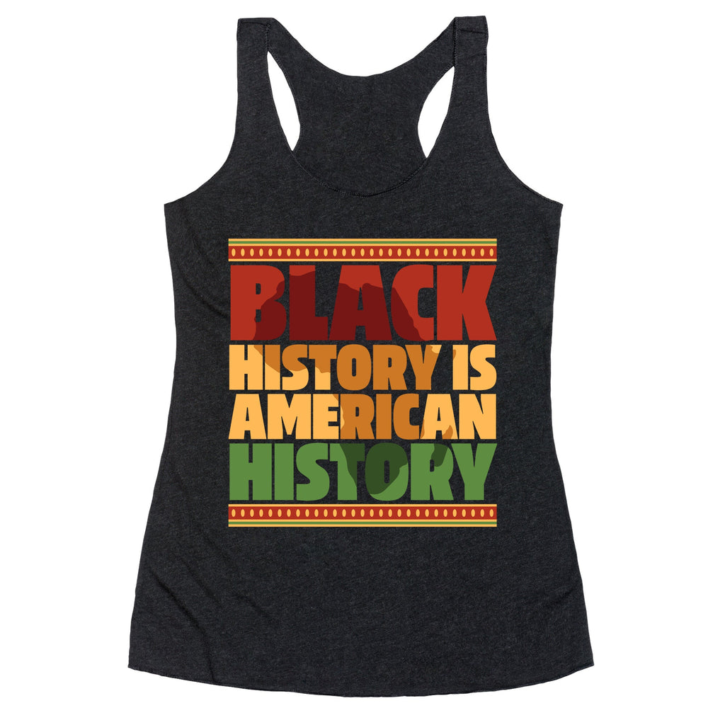 Black History Is American History Racerback Tank