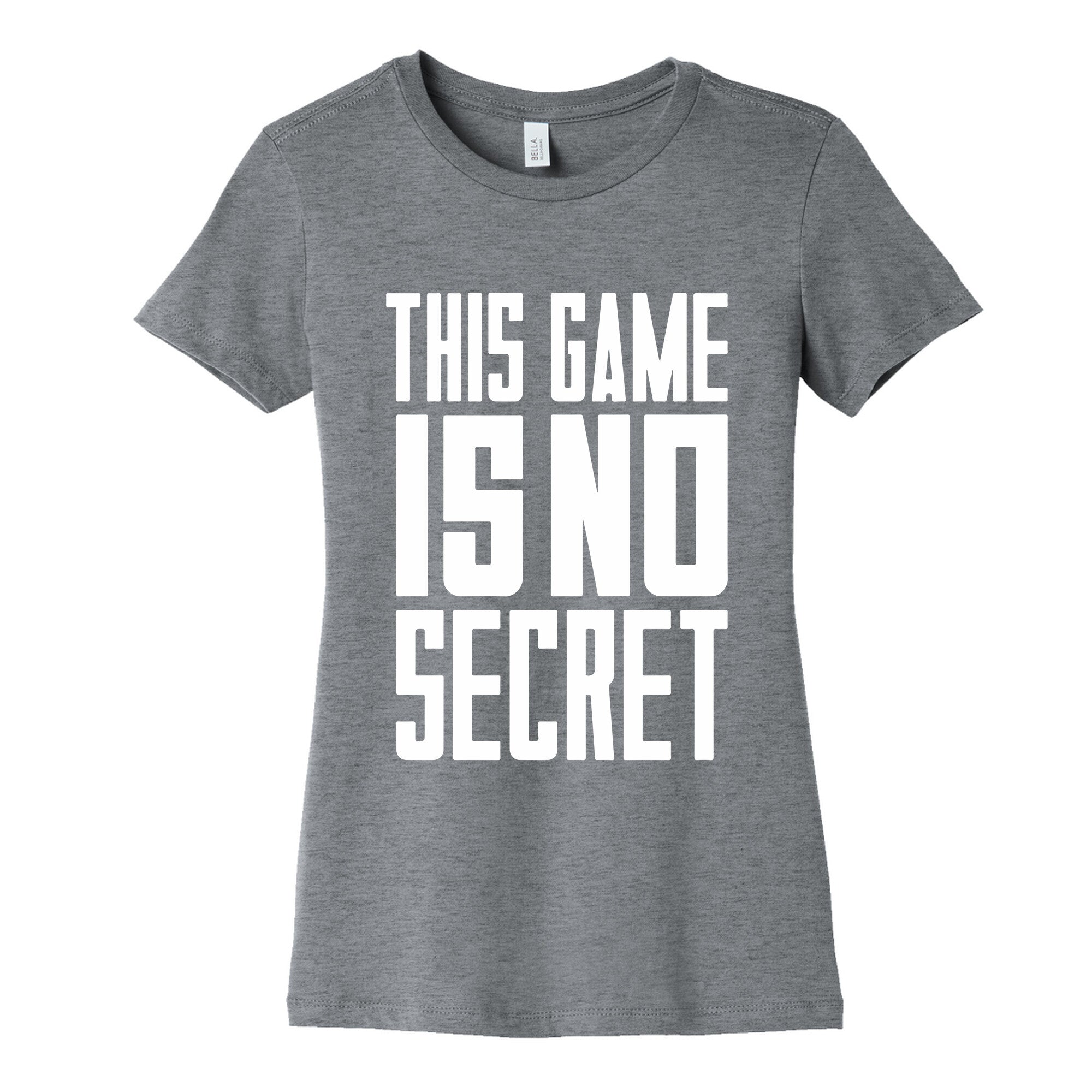 This Game Is No Secret Womens Cotton Tee
