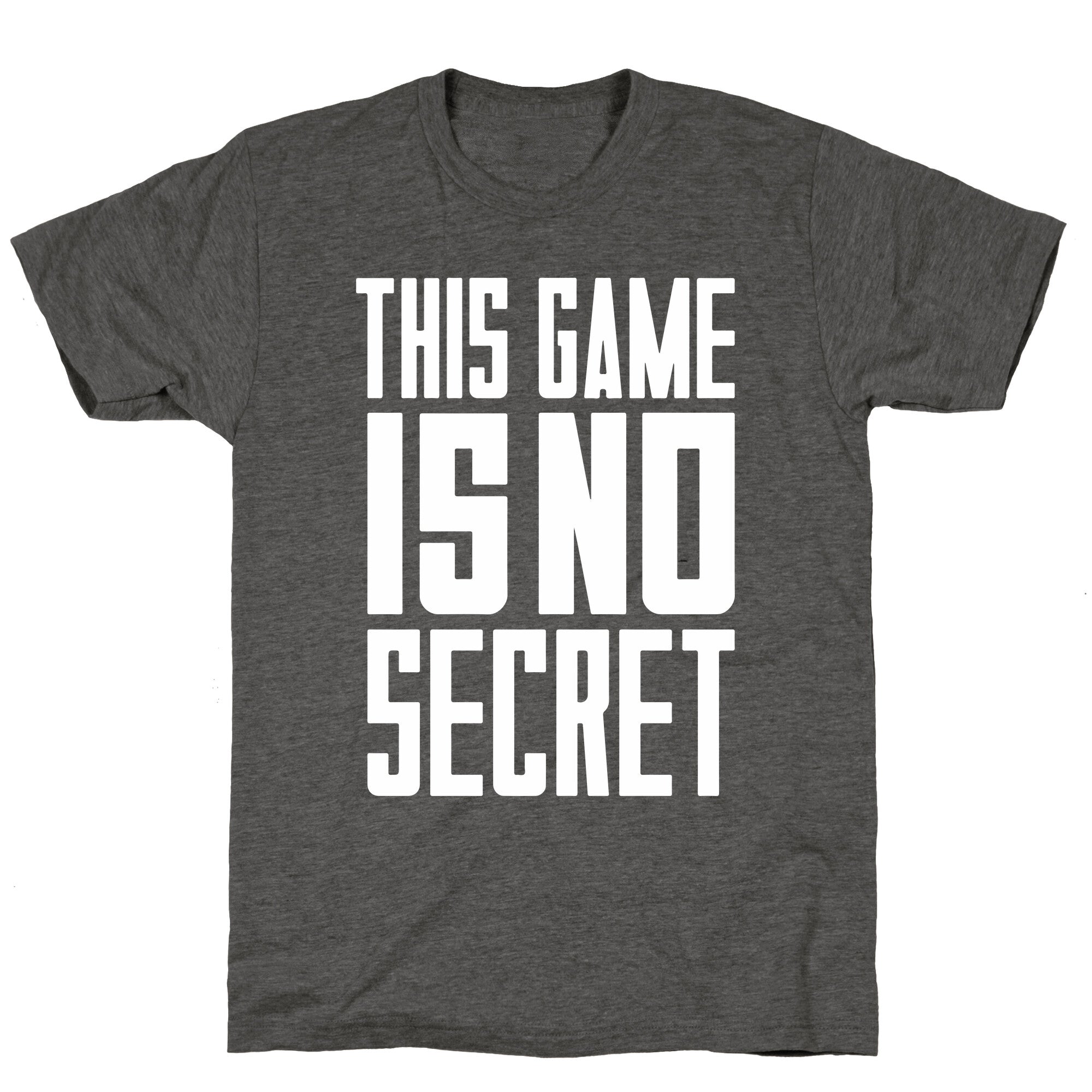 This Game Is No Secret Unisex Triblend Tee