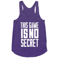 This Game Is No Secret Racerback Tank