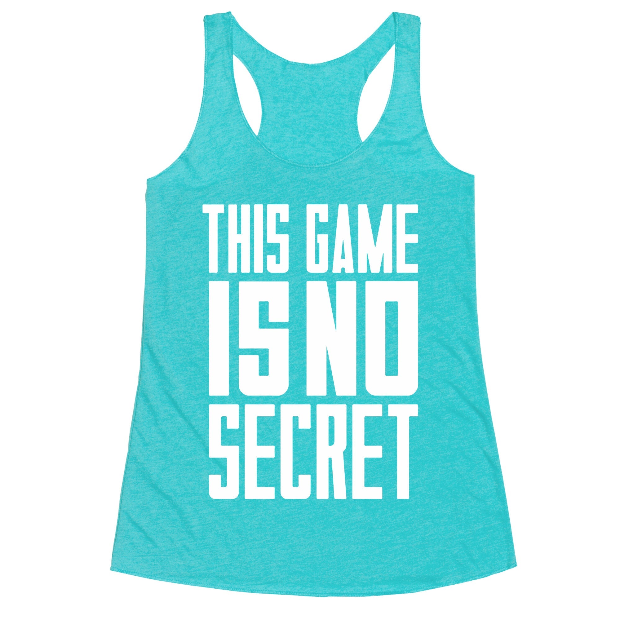This Game Is No Secret Racerback Tank