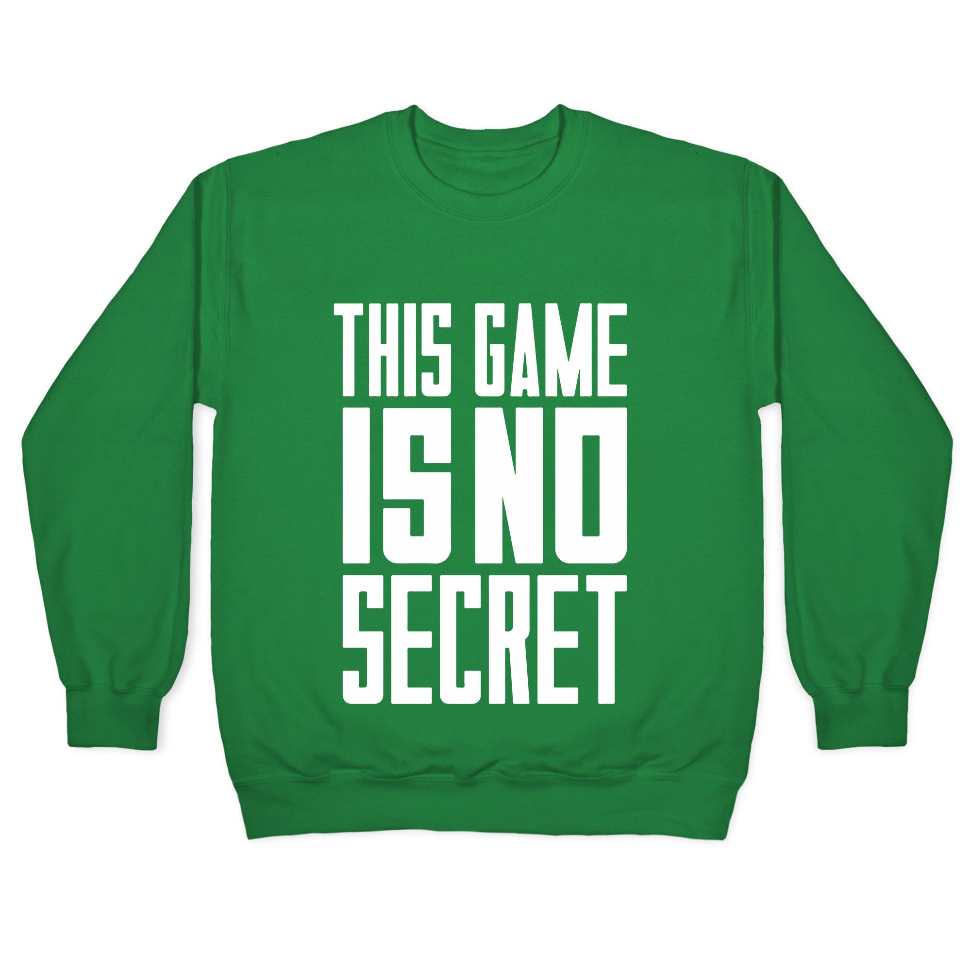 This Game Is No Secret Crewneck Sweatshirt