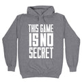 This Game Is No Secret Hoodie