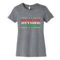 MAGA Mexicans Arent Going Anywhere Womens Cotton Tee