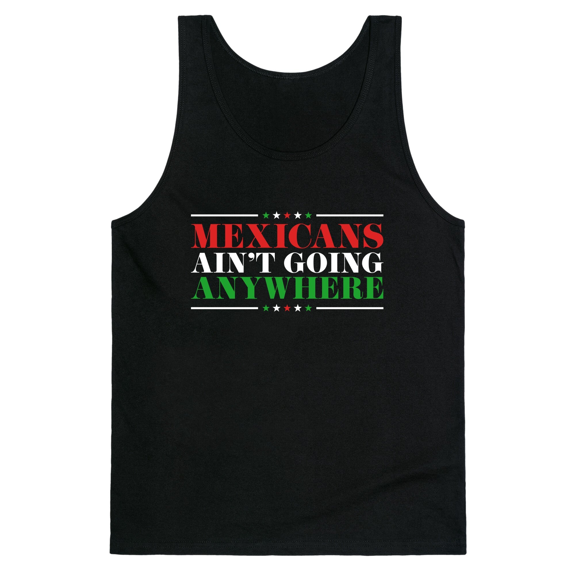 MAGA Mexicans Arent Going Anywhere Tank Top