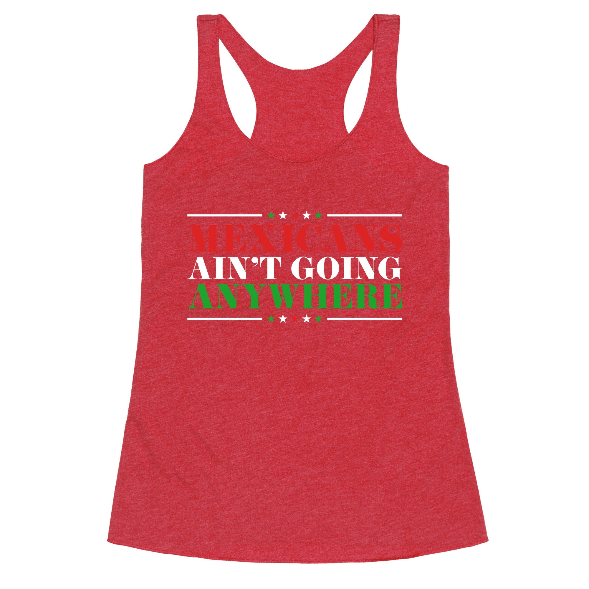MAGA Mexicans Arent Going Anywhere Racerback Tank