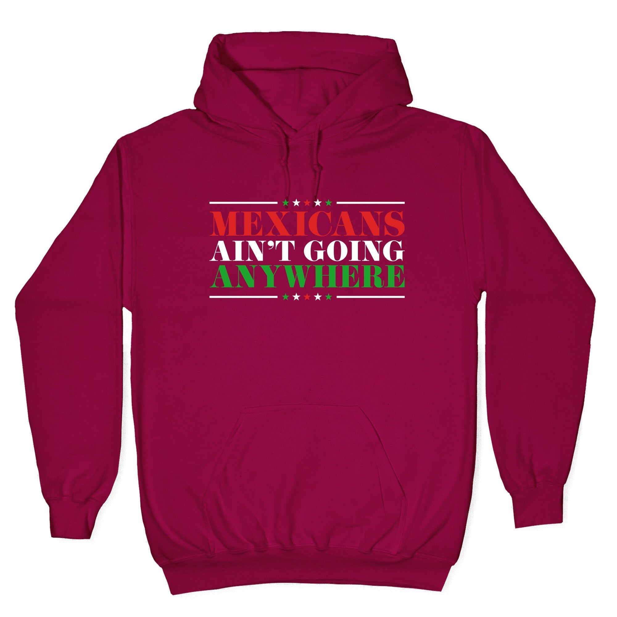 MAGA Mexicans Arent Going Anywhere Hoodie