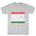 Mexicans Arent Going Anywhere MAGA T-Shirt