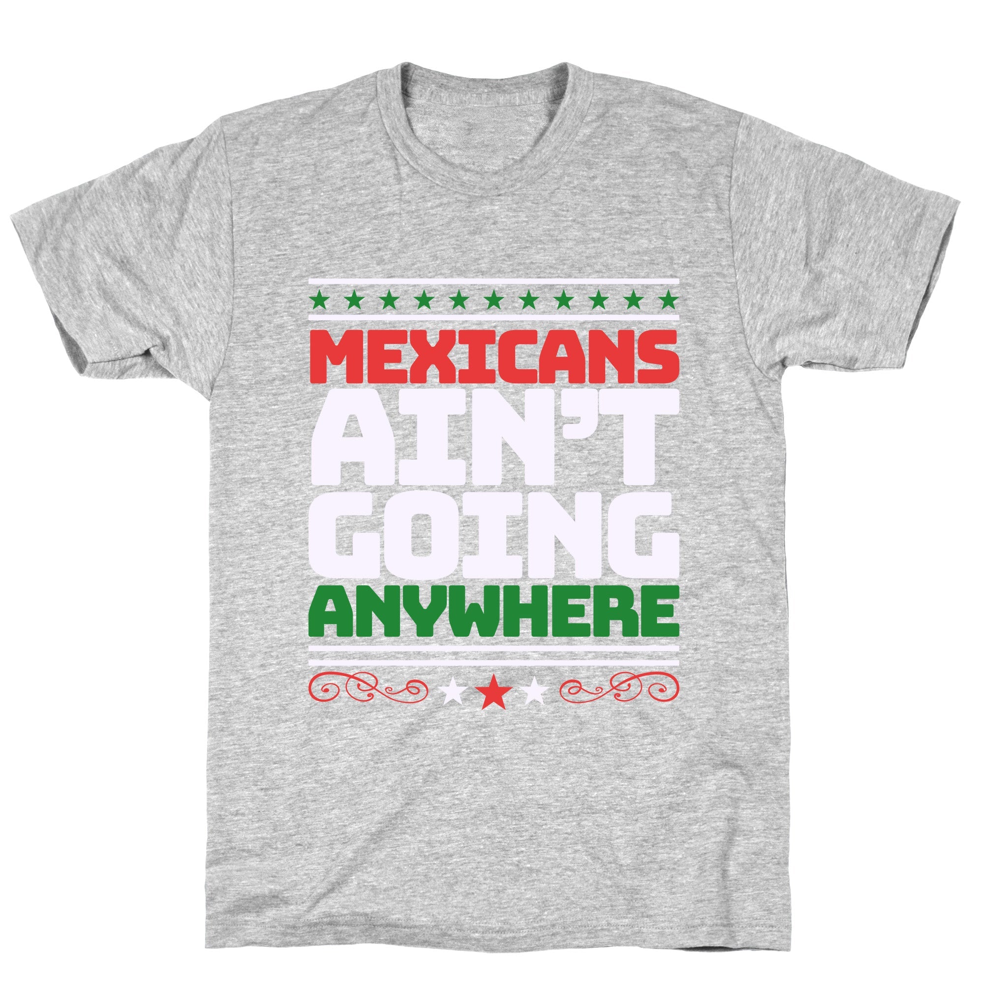 Mexicans Arent Going Anywhere MAGA T-Shirt