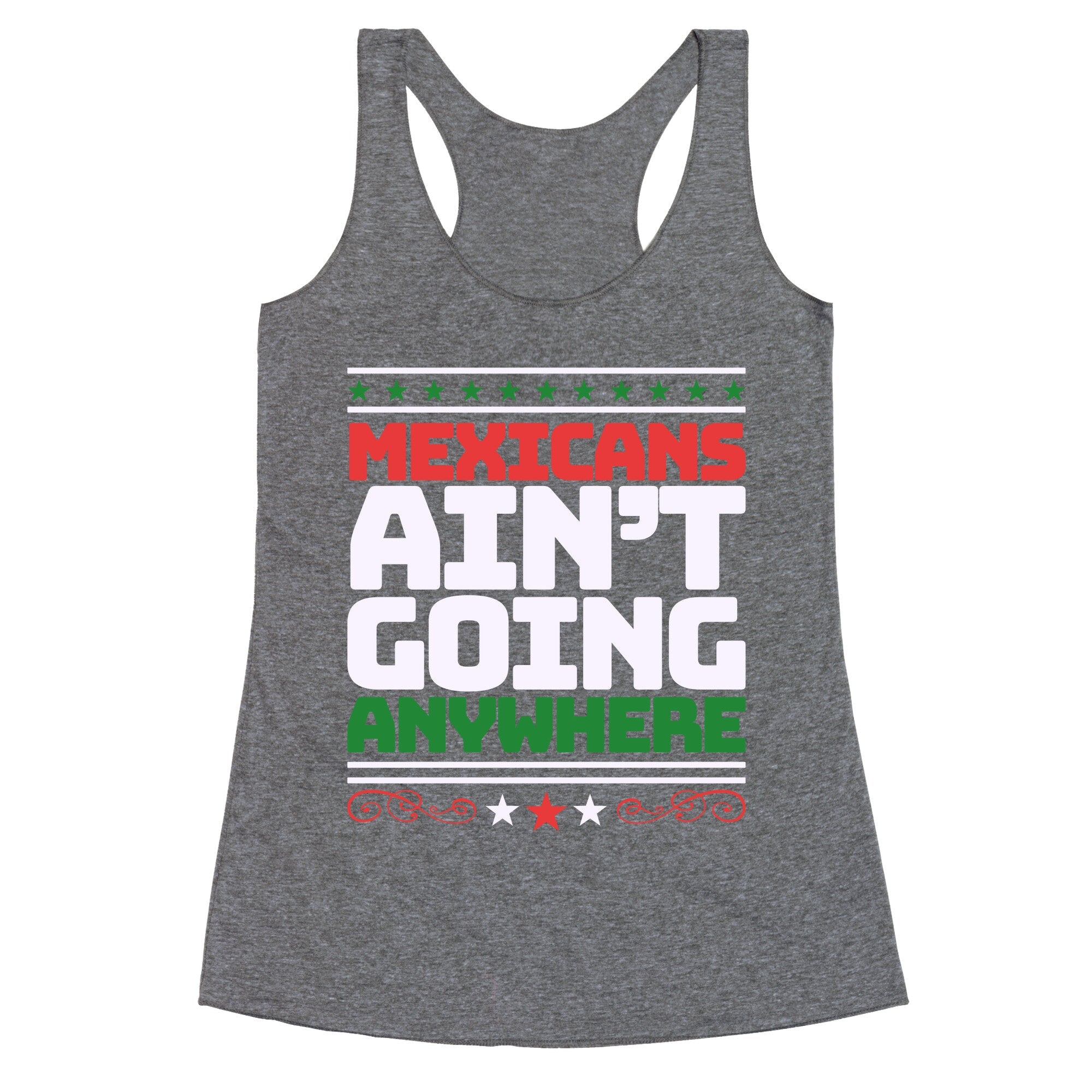 Mexicans Arent Going Anywhere MAGA Racerback Tank