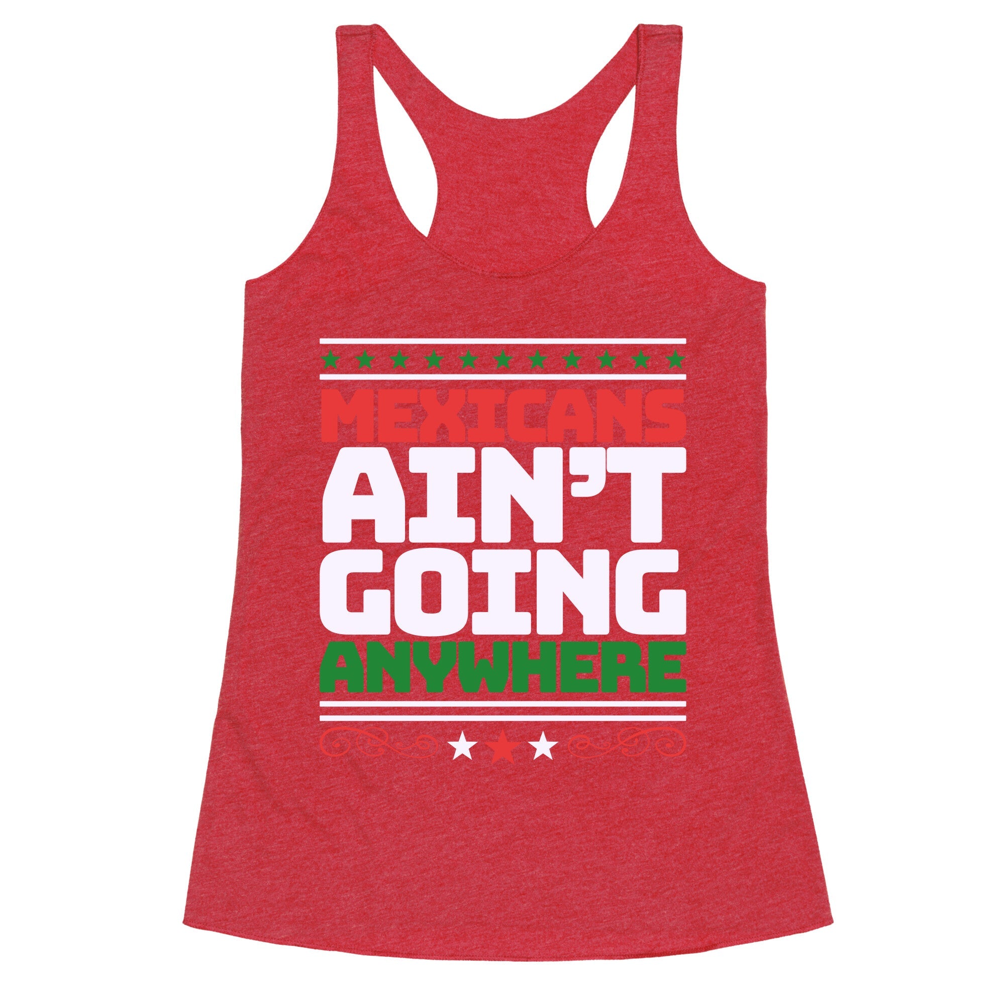 Mexicans Arent Going Anywhere MAGA Racerback Tank