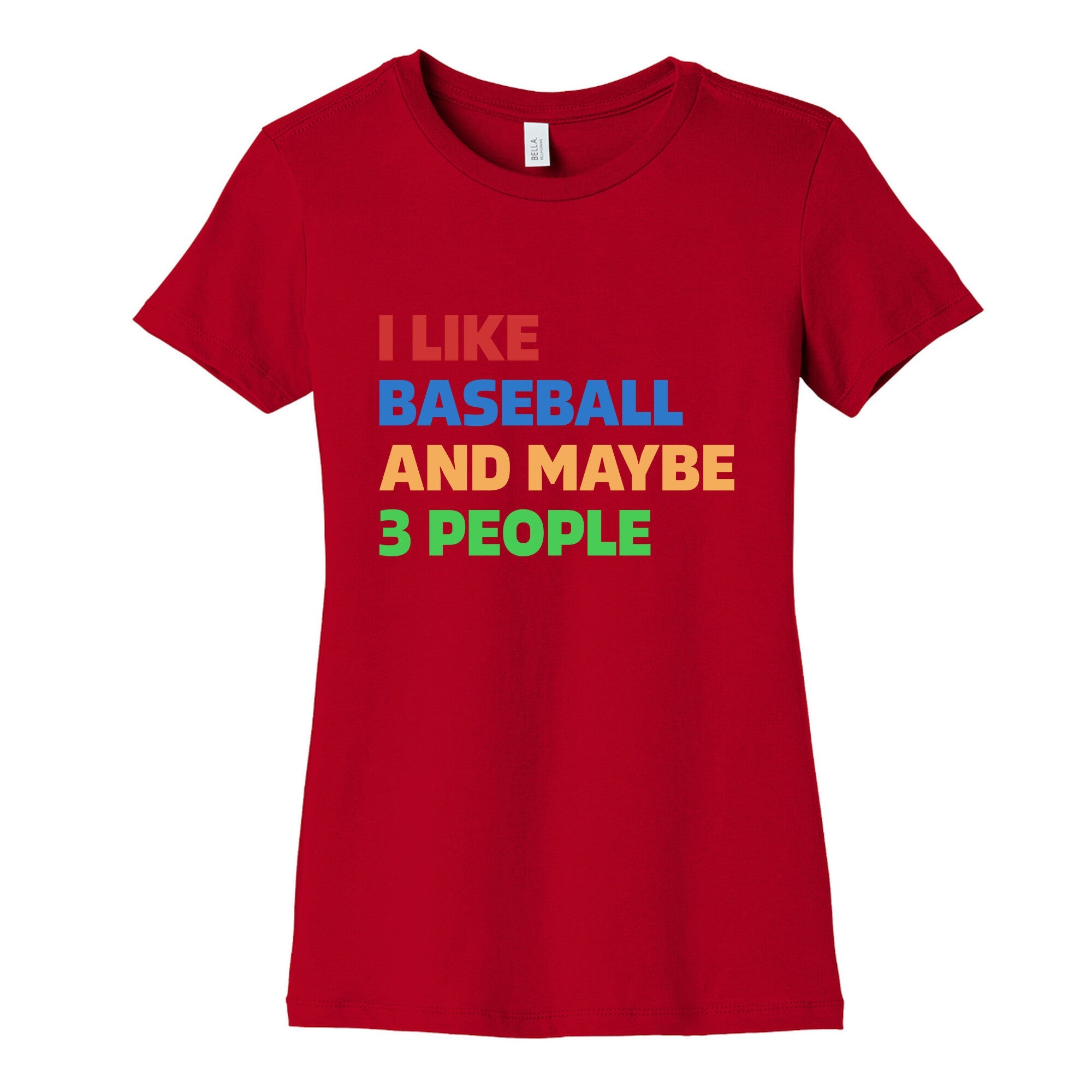 I Like Baseball and Maybe 3 People Womens Cotton Tee