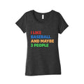 I Like Baseball and Maybe 3 People Womens Triblend Tee