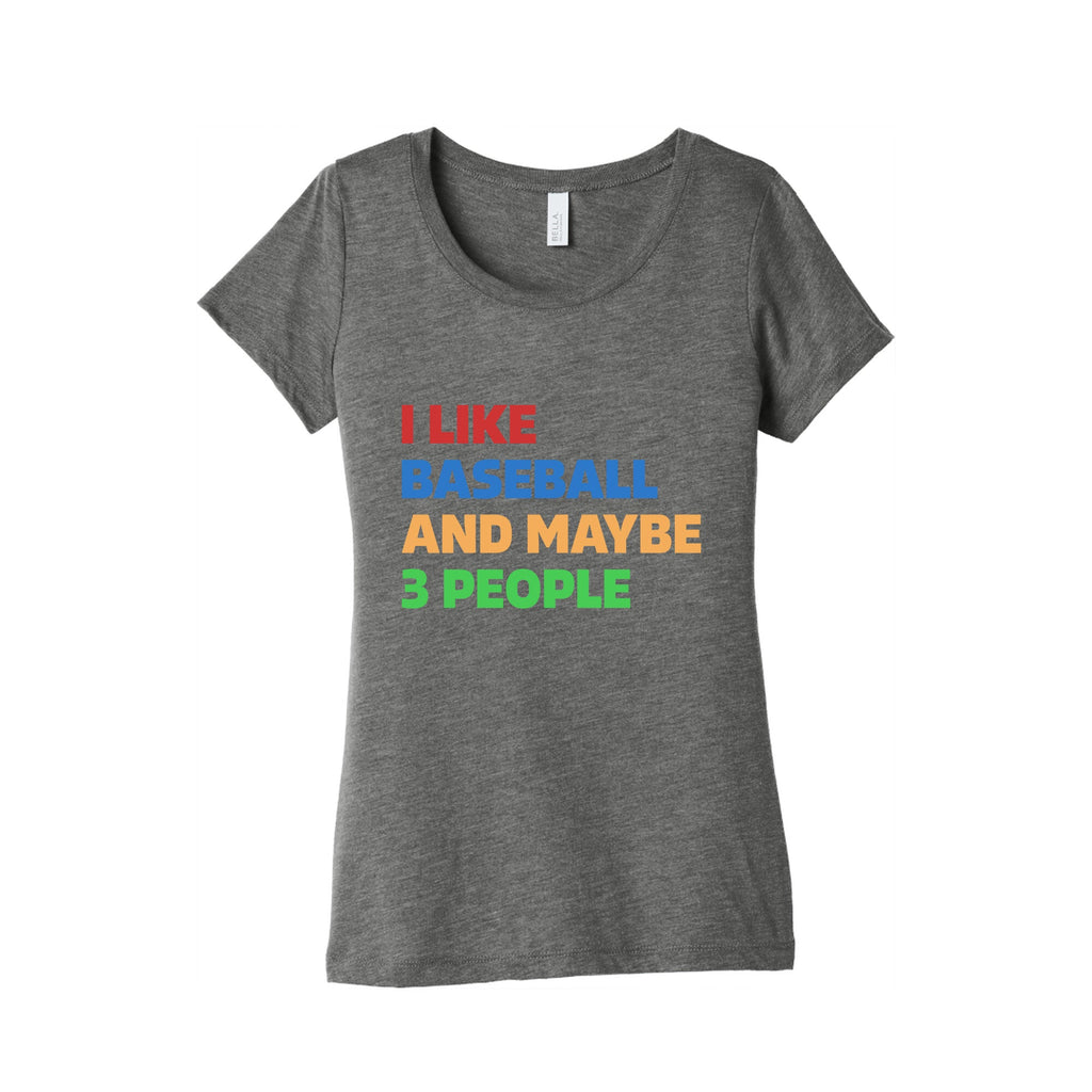 I Like Baseball and Maybe 3 People Womens Triblend Tee