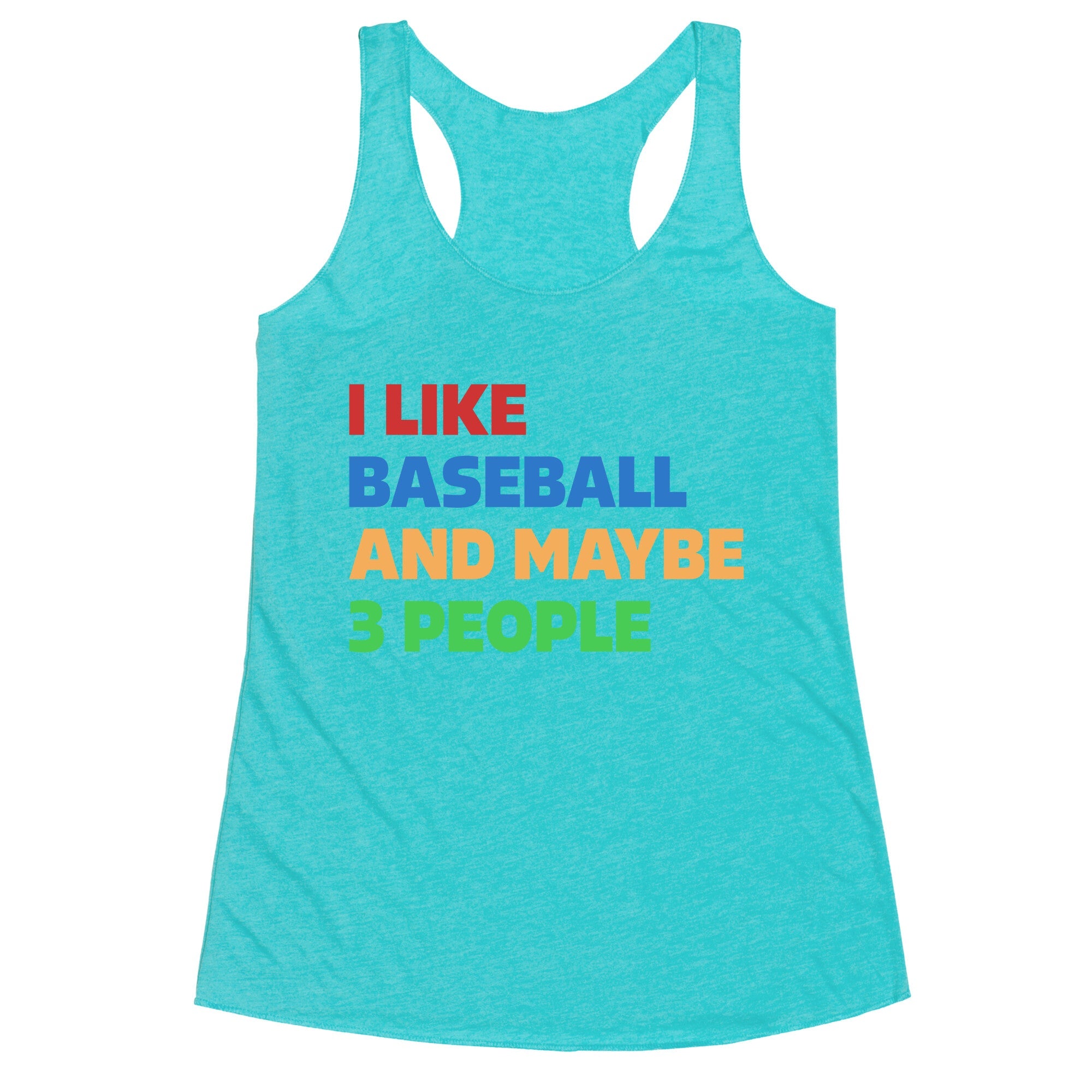 I Like Baseball and Maybe 3 People Racerback Tank