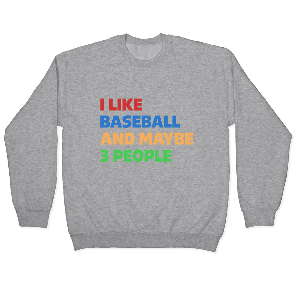 I Like Baseball and Maybe 3 People Crewneck Sweatshirt